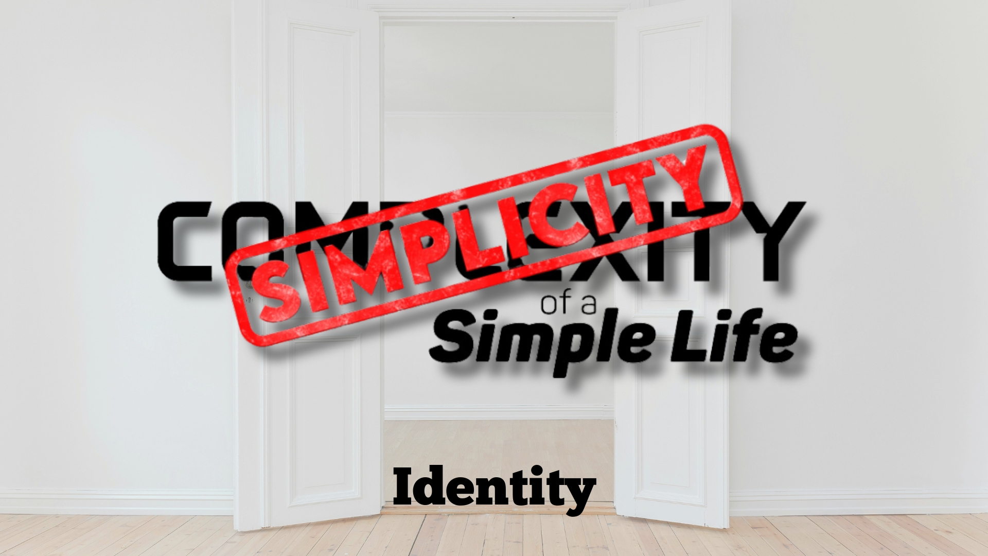 Simplicity of a Simple Life – Identity – Mountain View Chapel