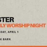 Easter Family Worship Night