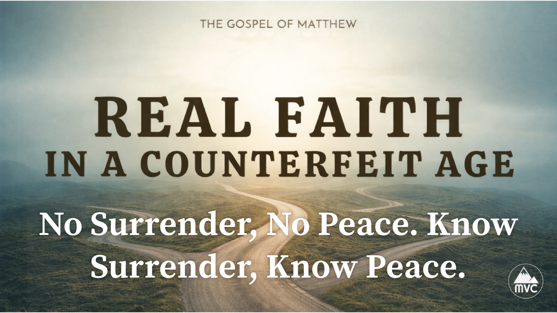 Real Faith in a Counterfeit Age – Week 7: No Surrender, No Peace. Know Surrender, Know Peace. episode artwork