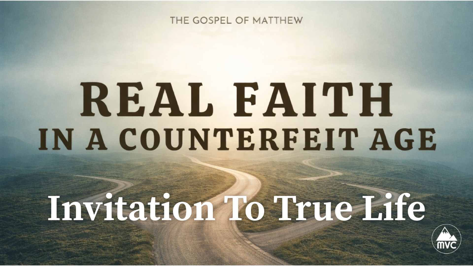 Real Faith in a Counterfeit Age – Week 10: Invitation to True Life episode artwork