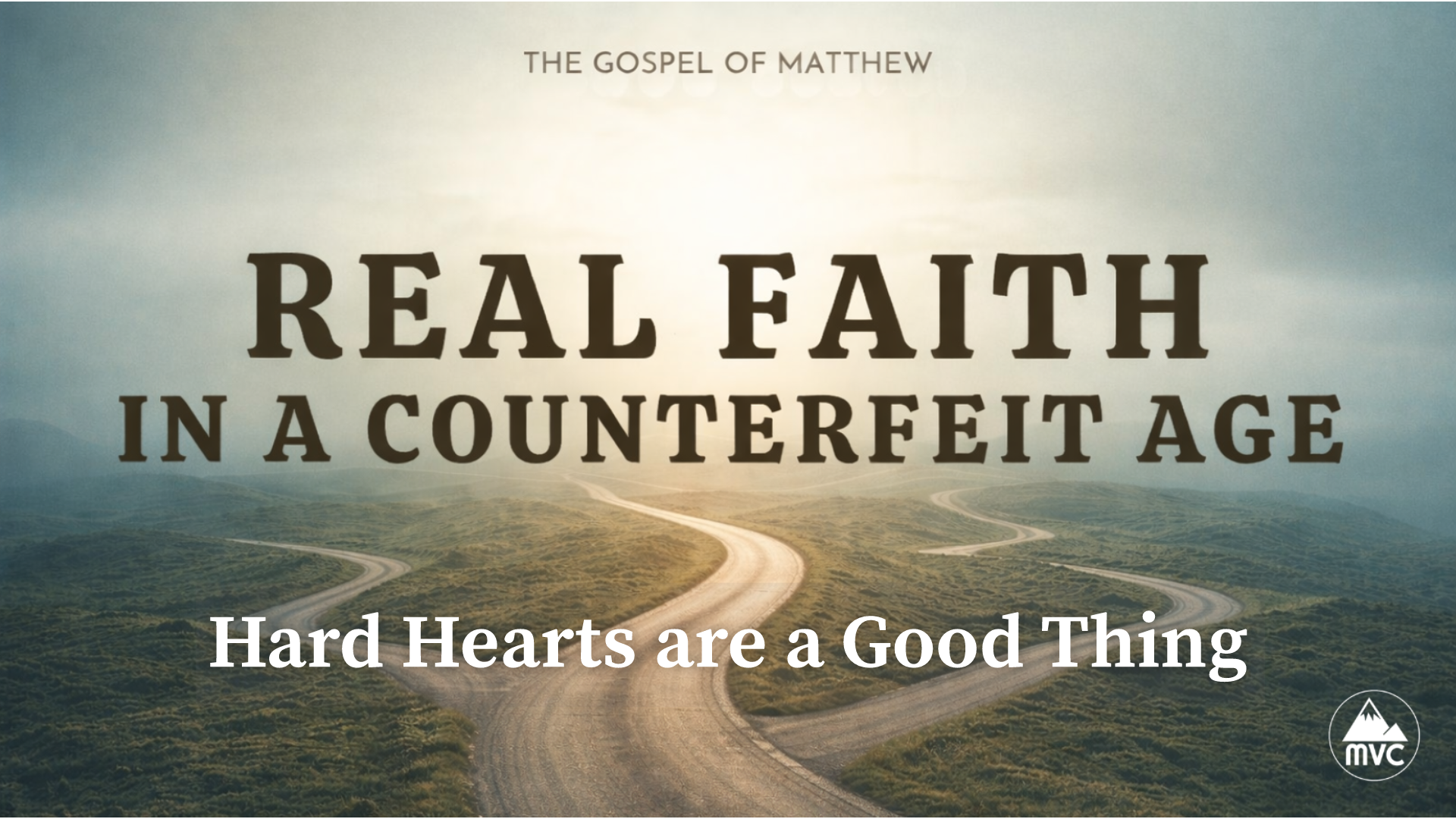 Real Faith in a Counterfeit Age – Week 19: Hard Hearts are a Good Thing episode artwork