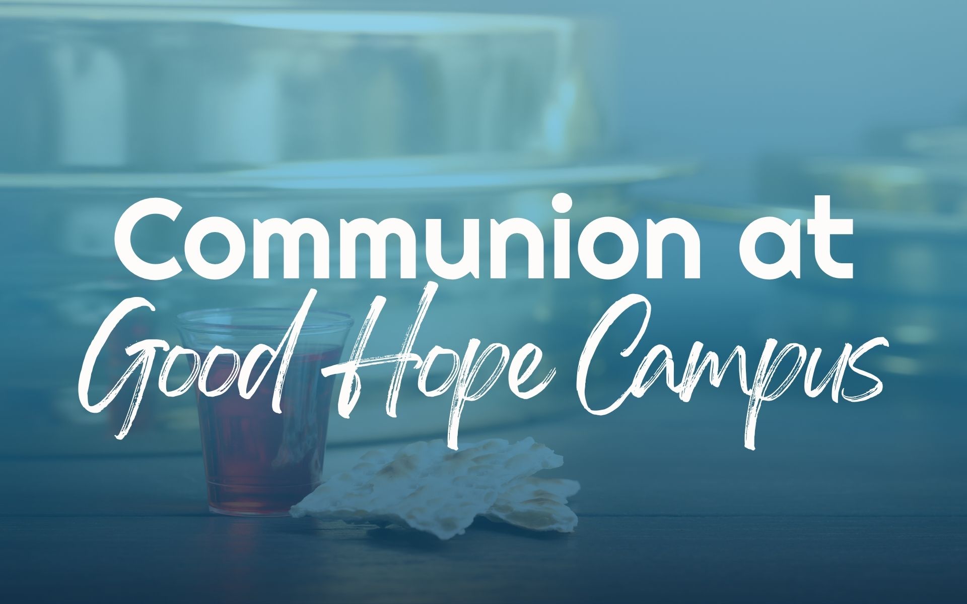 Good Hope Campus Communion